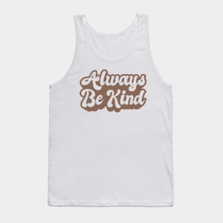 'Always Be Kind' Cool Kindness Anti-Bullying Tank Top